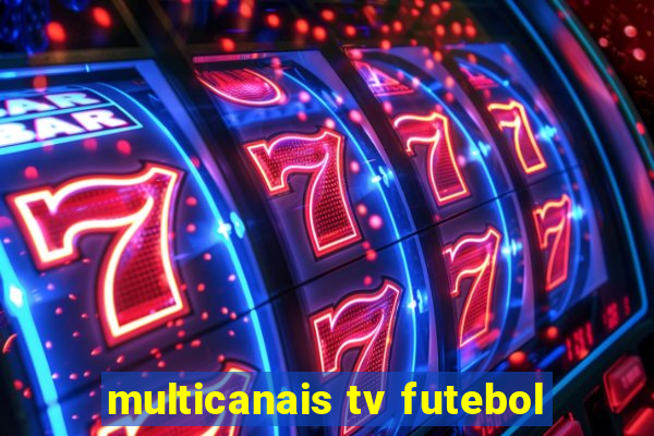 multicanais tv futebol